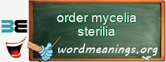 WordMeaning blackboard for order mycelia sterilia